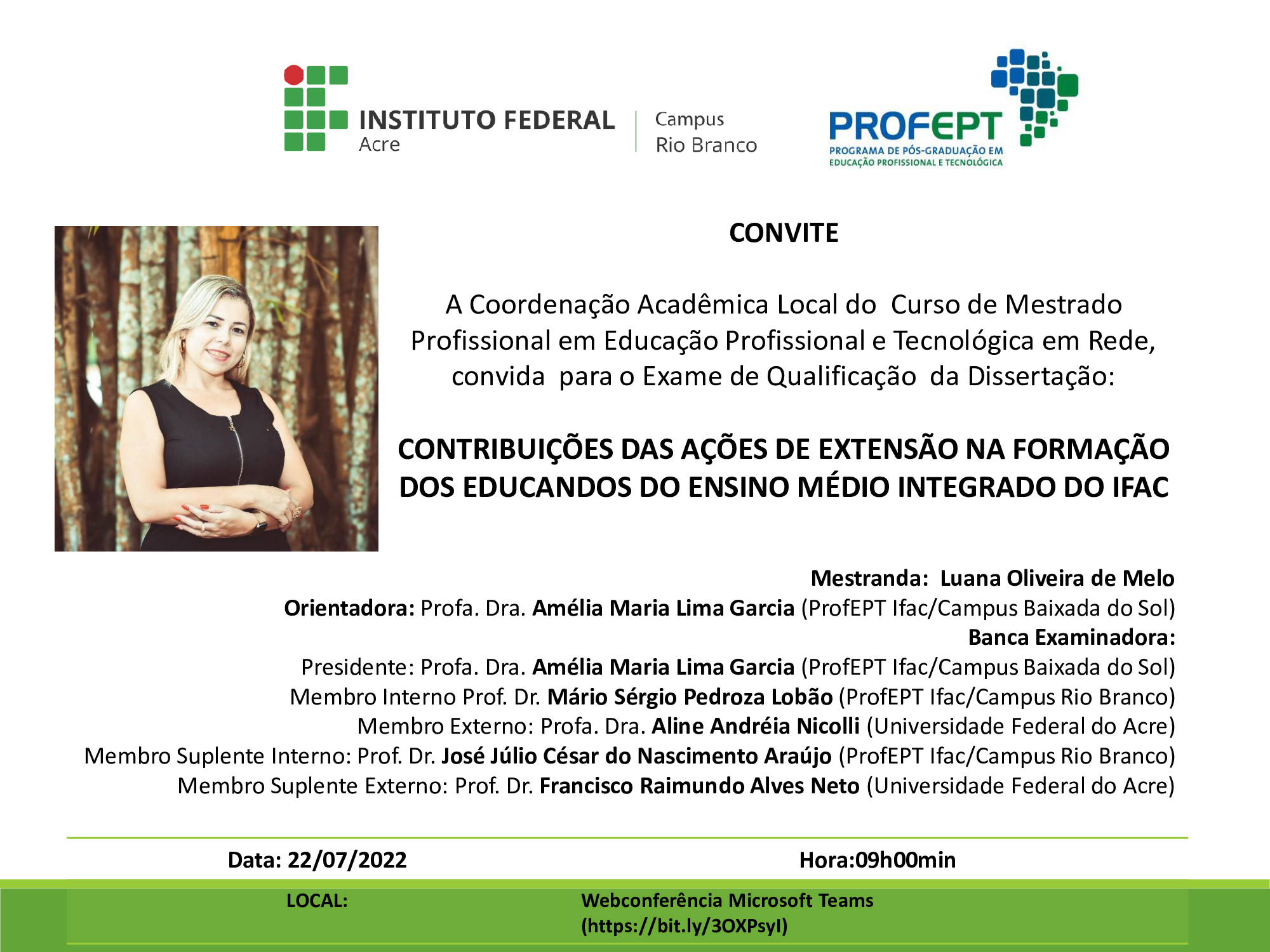 Convite para defesa de qualificação da mestranda Luna Oliveira de Melo, com dissertação intitulada: "Contribuições das Ações de Extensão na Formação dos Educandos do Ensino Médio Integrado do Ifac".
